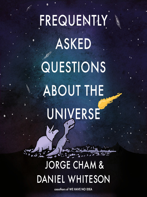 Title details for Frequently Asked Questions about the Universe by Jorge Cham - Available